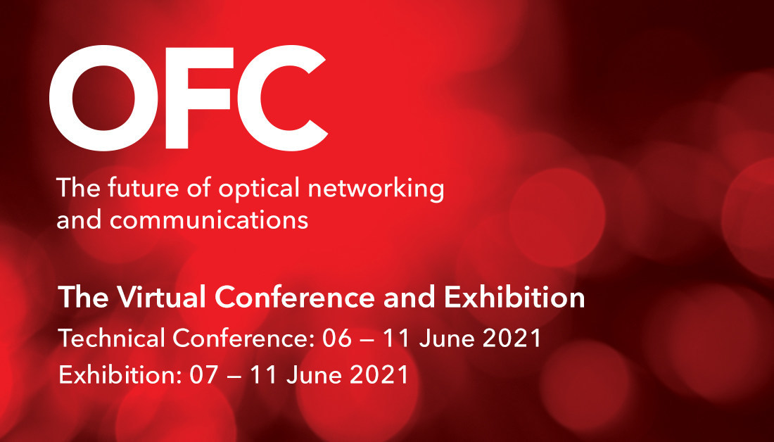 OFC – Optical Fiber Communication Conference OFC – Optical Fiber Communication Conference